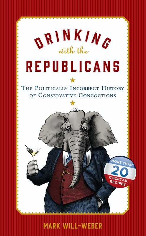 Drinking with the Republicans by Mark Will-Weber: Paper Over Board; 112 pages, English