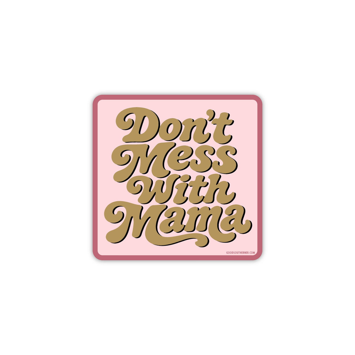 Don't Mess With Mama Sticker