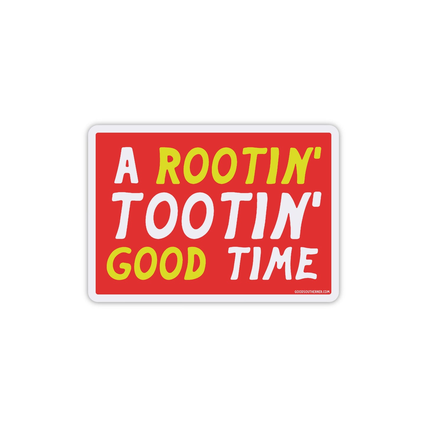 A Rootin' Tootin' Good Time Sticker