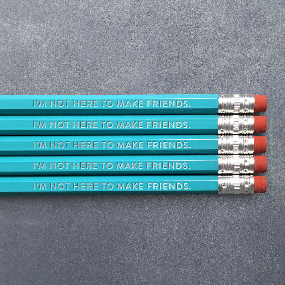 I'm Not Here to Make Friends Pencil - Pencil Pack of 5: No. 2 Pencils