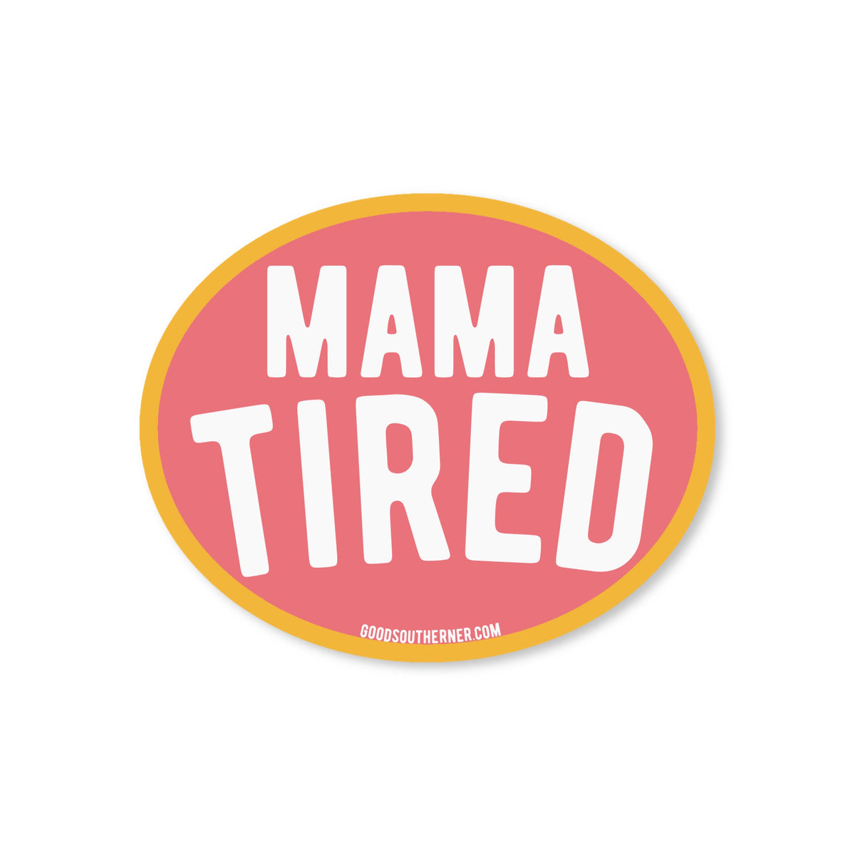 Mama Tired Sticker