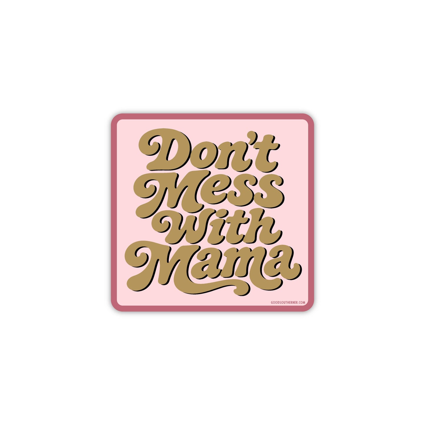 Don't Mess With Mama Sticker
