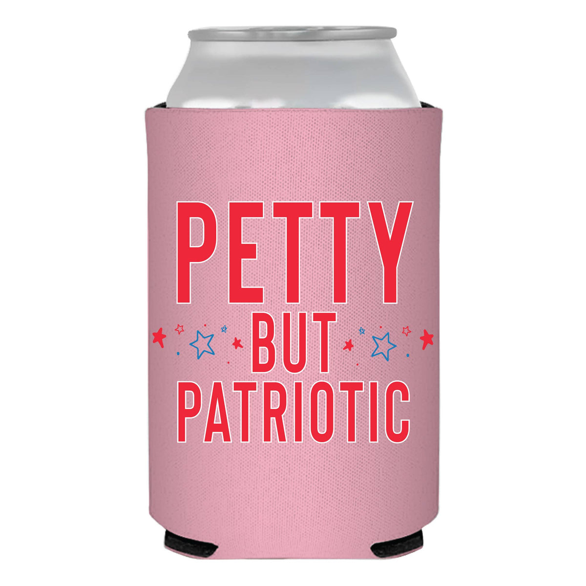 Petty But Patriotic Can Cooler- Patriotic