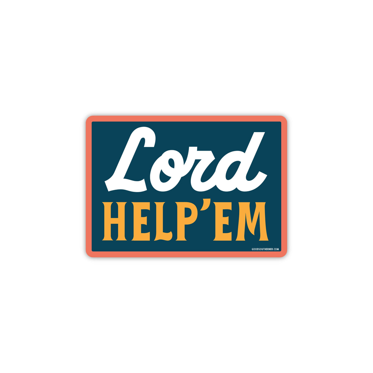 Lord Help'em Sticker