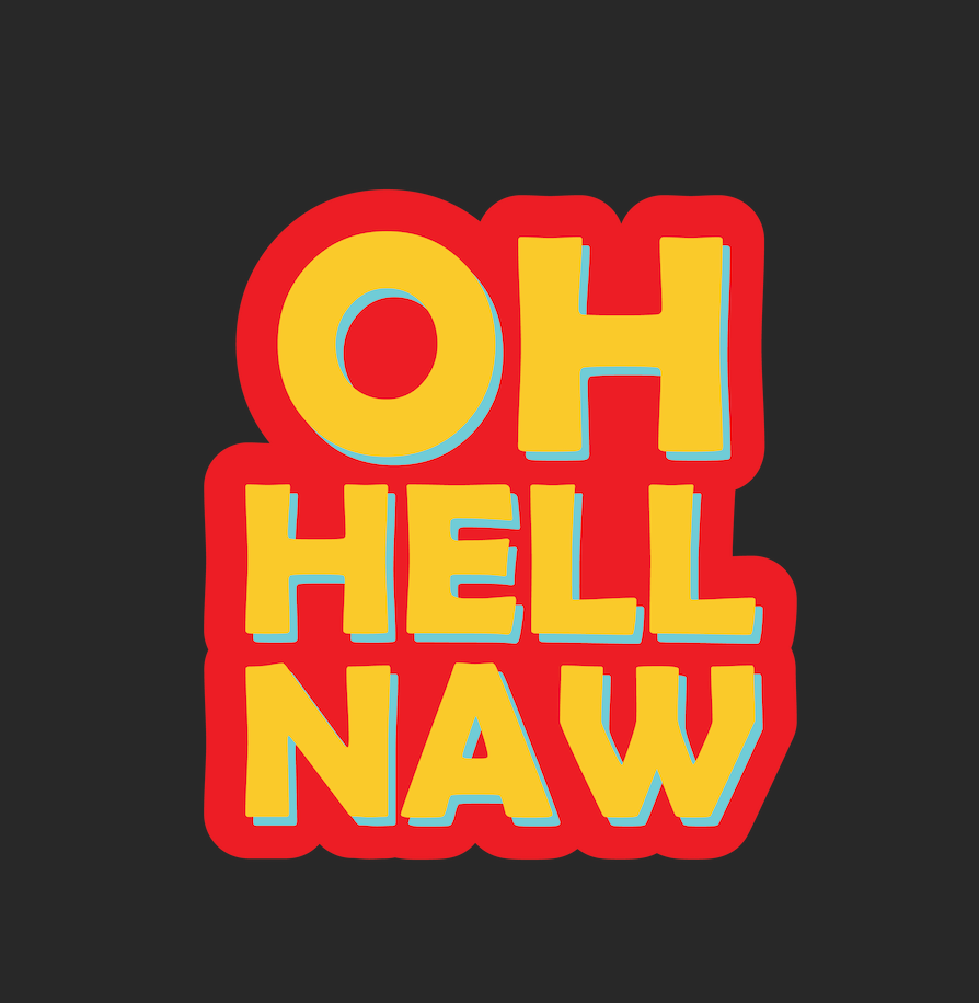 Oh Hell Naw Sticker