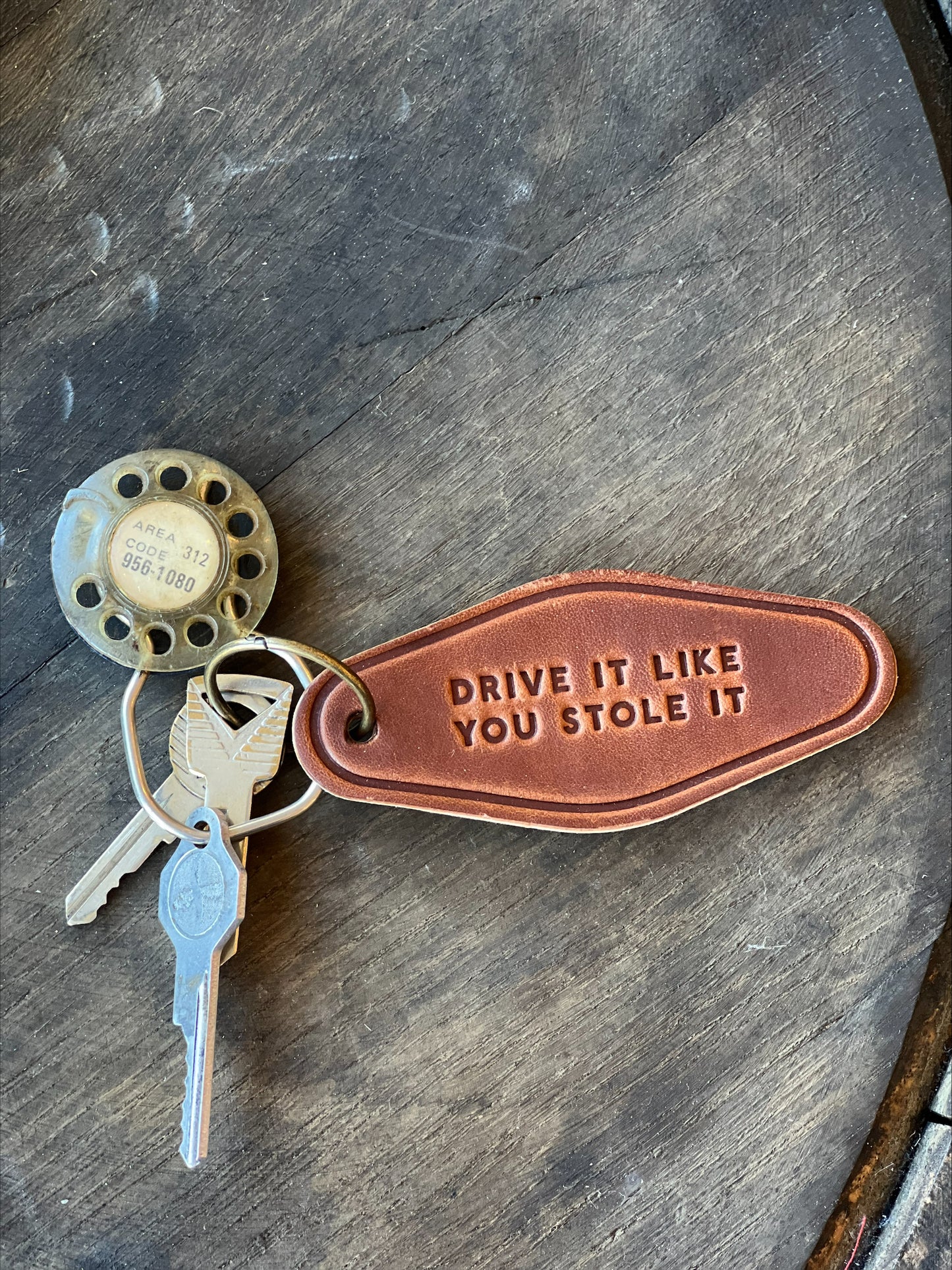 Drive It Like You Stole It Leather Keychain